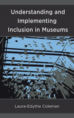 Cover of the book Understanding and Implementing Inclusion in Museums by David Whitten Smith, Elizabeth Geraldine Burr
