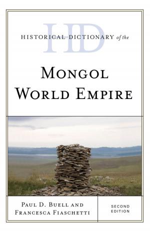 Cover of the book Historical Dictionary of the Mongol World Empire by Douglas E. Schoen