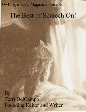 Cover of the book Owl's Eye View Magazine Presents The Best of Screech On! by Terri DelCampo, Lisa Galloway
