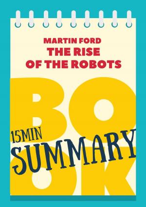 Book cover of 15 min Book Summary of Martin Ford's Book "The Rise of the Robots"