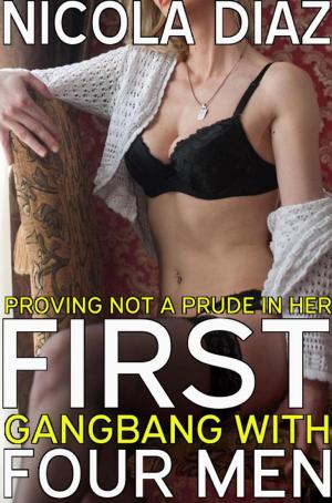 bigCover of the book Proving Not A Prude In Her First Gangbang with Four Men by 