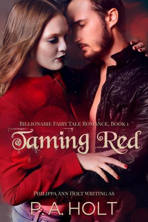 Cover of the book Taming Red by P. A. Holt, Philippa Ann Holt
