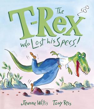 Cover of the book The T-Rex Who Lost His Specs! by David McKee