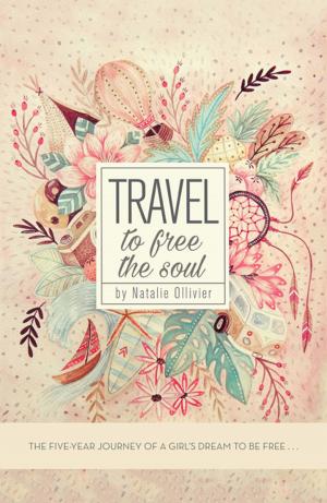 Cover of the book Travel to Free the Soul by Teong Eng Tan