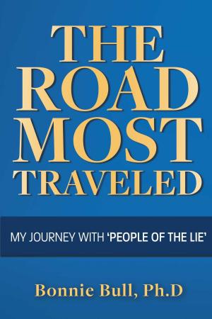 Cover of the book The Road Most Traveled - My Journey With ‘People of the Lie’ by Ariella Moonstone, Vivian Woodley, MA, MFT, Ray Dabar, CN