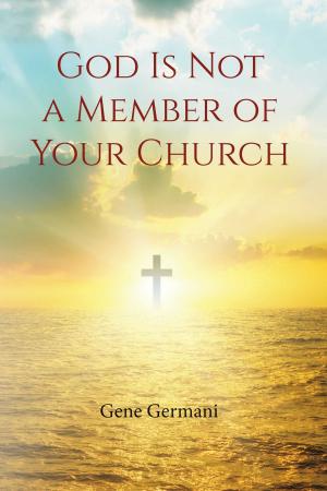 Cover of the book God Is Not a Member of Your Church by David Crank