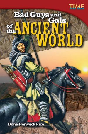 Cover of the book Bad Guys and Gals of the Ancient World by William B. Rice