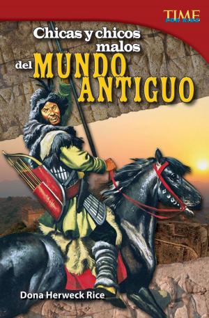 Cover of the book Chicas y chicos malos del Mundo Antiguo by Dona Herweck Rice