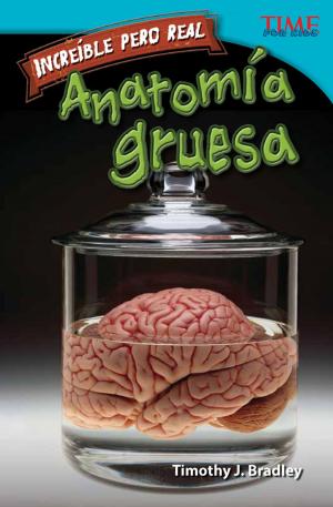 Cover of the book Increíble pero real: Anatomía gruesa by Ben Williams
