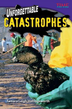 Cover of the book Unforgettable Catastrophes by Heather E. Schwartz