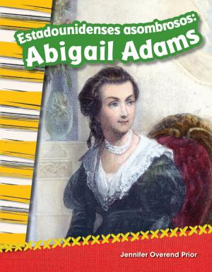 Book cover of Estadounidenses asombrosos: Abigail Adams