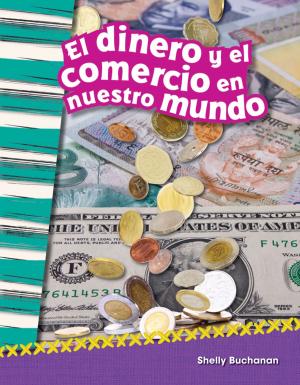 Cover of the book El dinero y el comercio en nuestro mundo by Sharon Callen