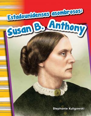 Book cover of Estadounidenses asombrosos: Susan B. Anthony