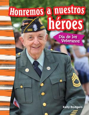 Cover of the book Honremos a nuestros héroes: Día de los Veteranos by Baldwin B. Bear