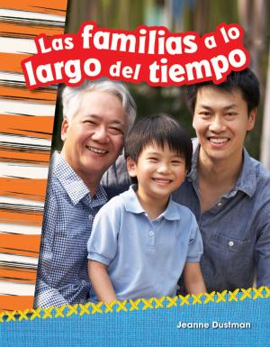 Cover of the book Las familias a lo largo del tiempo by Lynn Van Gorp
