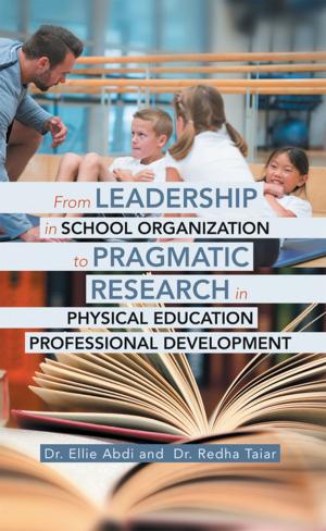 Cover of the book From Leadership in School Organization to Pragmatic Research in Physical Education Professional Development by Philip Joe Zamora 2