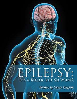 bigCover of the book Epilepsy: It’S a Killer, but so What? by 