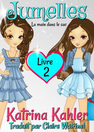 Cover of the book Jumelles Livre 2 La main dans le sac by Karen Lynch