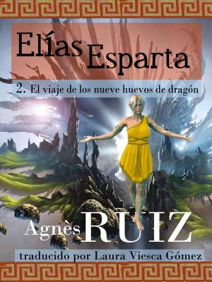 Cover of the book El viaje de los nueve huevos de dragón, tomo 2 (Elías Esparta) by Faë Storm