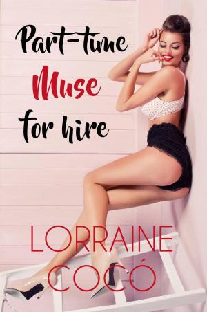 Cover of the book Part-Time Muse For Hire by Kelli Rae