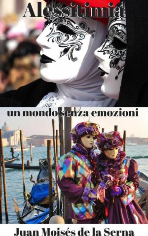Cover of the book Alessitimia, un mondo senza emozioni by Jill Blake