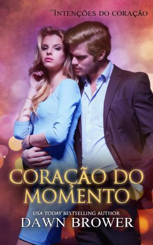 Cover of the book Coração do Momento by Dita Dellamorte