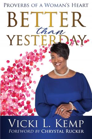 Cover of the book Better than Yesterday by E. Blake Scott, Melecia E. Scott