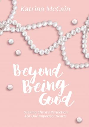 Cover of the book Beyond Being Good by Steve Watkins