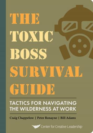 Cover of the book The Toxic Boss Survival Guide - Tactics for Navigating the Wilderness at Work by Horth, Palus