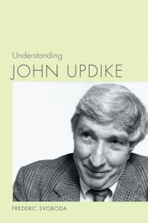Cover of the book Understanding John Updike by Wenceslas-Eugène Dick