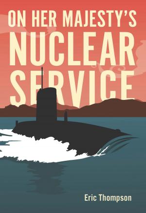 Cover of the book On Her Majesty's Nuclear Service by Jay Stout