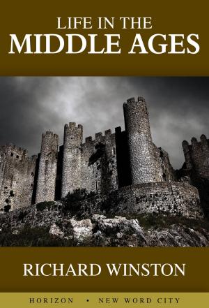 Cover of the book Life in the Middle Ages by The Editors of New Word City
