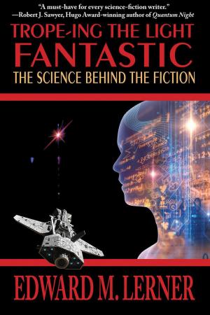 Cover of the book Trope-ing the Light Fantastic: The Science Behind the Fiction by Mike Resnick