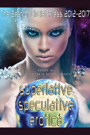 Book cover of Superlative Speculative Erotica: The Best of Circlet Press 2012-2017