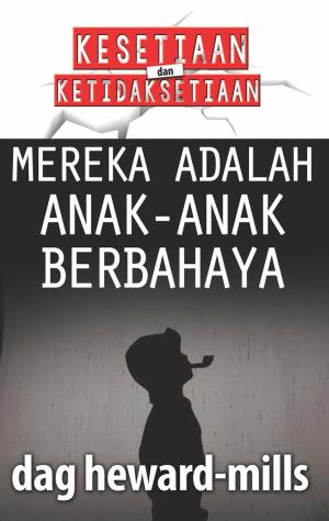 Cover of the book Mereka Adalah Anak-Anak Berbahaya by Gretta Vosper