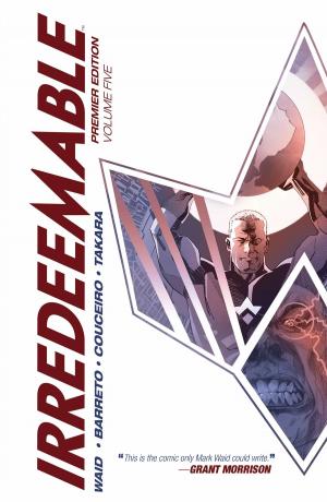 Cover of the book Irredeemable Premier Vol. 5 by Chynna Clugston-Flores, Maddi Gonzalez, Whitney Cogar