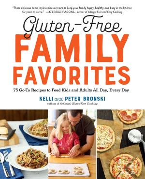 Cover of the book Gluten-Free Family Favorites by Del Sroufe, Isa Chandra Moskowitz, Julieanna Hever, MS, RD, CPT, Darshana Thacker, Judy Micklewright