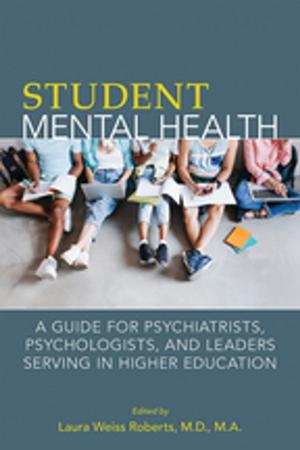 Cover of the book Student Mental Health by Laura Weiss Roberts, MD MA, Jinger G. Hoop, MD MFA