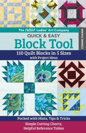 Cover of the book The New Ladies' Art Company Quick & Easy Block Tool by Jeanette White, Erin Hamilton