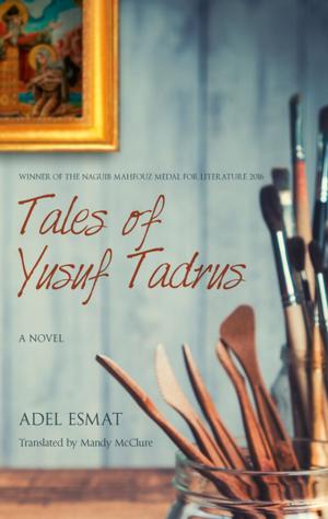 Cover of the book Tales of Yusuf Tadros by Ibrahim al-Koni