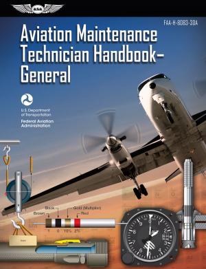 Cover of the book Aviation Maintenance Technician Handbook – General by Ben Teague