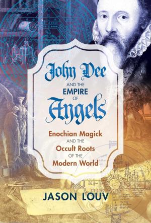 Cover of the book John Dee and the Empire of Angels by Jean-Nichol Dufour
