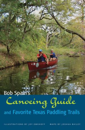 Cover of Bob Spain's Canoeing Guide and Favorite Texas Paddling Trails