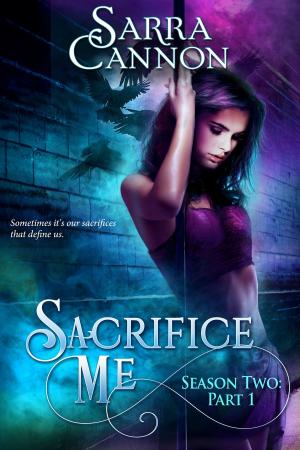 Book cover of Sacrifice Me, Season two: Part 1