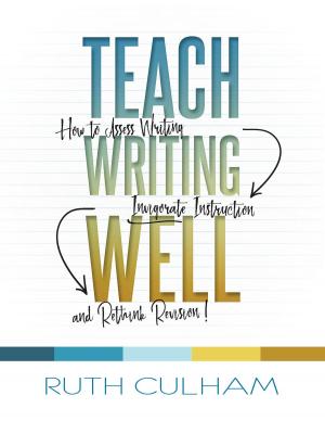 Cover of the book Teach Writing Well by Linda J. Dorn, Tammy Jones