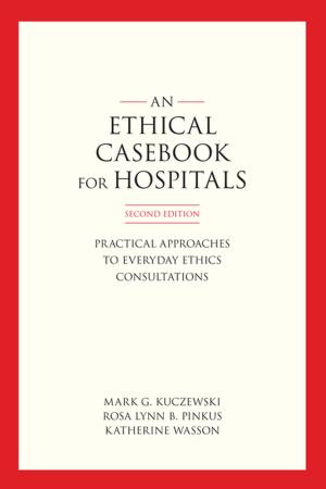Cover of the book An Ethics Casebook for Hospitals by Timothy J. Conlan, Paul L. Posner, David R. Beam