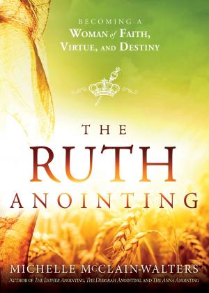 Cover of the book The Ruth Anointing by Janet Maccaro, PhD, CNC