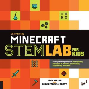 Cover of the book Unofficial Minecraft STEM Lab for Kids by Emily Hawbaker
