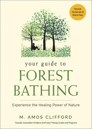 Cover of the book Your Guide to Forest Bathing by Oberon Zell-Ravenheart