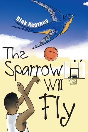 Cover of the book The Sparrow Will Fly by Joe Carr